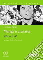 Manga e cravatta. Con CD-Audio libro