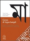 Corso di lingua bengali. Livelli A1-B1 del quadro comune europeo di riferimento delle lingue. Con 2 CD Audio libro