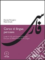 Corso di lingua persiana. Livelli A1-B2 del Quadro Comune Europeo di Riferimento per le Lingue. Con 2 CD Audio