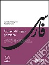 Corso di lingua persiana. Livelli A1-B2 del Quadro Comune Europeo di Riferimento per le Lingue. Con 2 CD Audio libro
