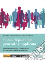 Corso di psicologia generale e applicata. Per gli Ist. professionali. Con e-book. Con espansione online. Vol. 2: I fondamenti teorici-Le tecniche-Il lavoro nei servizi sociosanitari libro