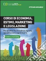 Corso di economia, estimo, marketing e legislazione.Vol. 2