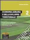 Economia agraria e dello sviluppo territoriale. Per gli Ist. professionali per l'agricoltura. Con e-book. Con espansione online. Vol. 2 libro