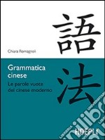 Grammatica cinese. Le parole vuote del cinese moderno libro