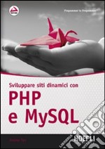 Sviluppare siti dinamici con PHP e MySQL libro