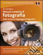 Manuale completo di fotografia. Dalla tecnica al linguaggio fotografico. Con CD-ROM libro