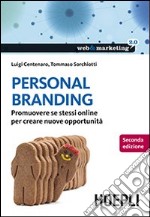 Personal branding. Promuovere se stessi online per creare nuove opportunità