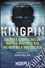 Kingpin. La vera storia della rapina digitale più incredibile del secolo libro