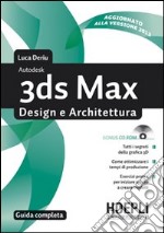 3ds Max design e architettura. Guida completa. Con CD-ROM libro