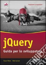 JQuery. Guida per lo sviluppatore libro