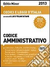 Codice amministrativo 2013. Ediz. minore libro