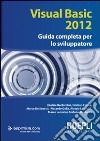 Visual basic 2012. Guida completa per lo sviluppatore libro