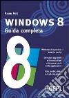 Windows 8. Guida completa libro