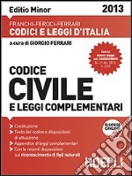 Codice civile e leggi complementari 2013. Ediz. minore libro