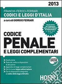 Codice penale e leggi complementari 2013 libro
