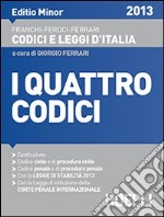 I quattro codici. Editio minor 2013 libro