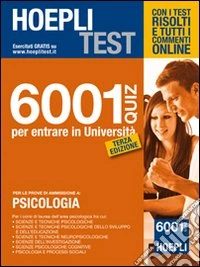 Hoepli test. 6001 Quiz per le prove di ammissione a psicologia libro