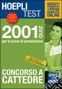 Concorso a cattedre. 2001 Quiz per la prova di preselezione libro