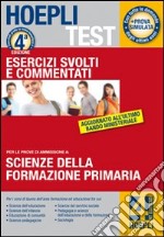 Hoepli test. Esercizi svolti e commentati. Scienze della formazione primaria. Vol. 4 libro