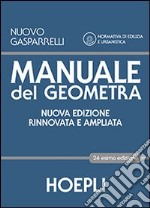 Manuale del geometra. Per gli Ist. tecnici per geometri. Con CD-ROM. Con espansione online libro