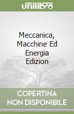 Meccanica, Macchine Ed Energia Edizion libro