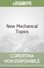 New Mechanical Topics libro