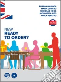 New ready to order? Skills, duties and culture in the restaurant and bar. Con espansine online. Per gli Ist. professionali alberghieri. Con CD Audio libro