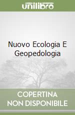 Nuovo Ecologia E Geopedologia libro