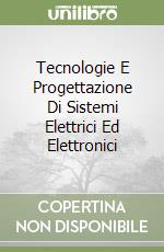 Tecnologie E Progettazione Di Sistemi Elettrici Ed Elettronici libro