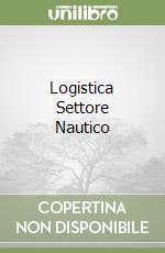 Logistica Settore Nautico libro