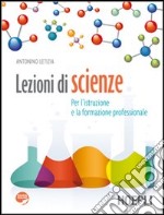 Lezioni di scienze. Per le Scuole superiori iori. Con espansione online libro