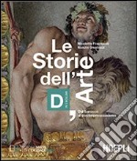 Le storie dell'arte. Vol. D: Dal barocco al postimpressionismo. Per le Scuole superiori libro