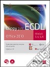 Clippy per ECDL. Office 2010. Moduli 3-4-5-6. Per le Scuole superiori. Con CD-ROM. Con espansione online libro