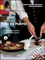 Nuevo En su punto. El español en cocina, restaurantes y bares. Per le Scuole superiori. Con CD Audio libro