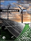 Fisica ambientale. Per l'articolazione biotecnologie ambientali degli Istituti tecnici settore tecnologico. Per gli Ist. tecnici libro