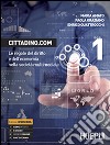 Cittadino.com. Le regole del diritto e dell'economia nella società multimediale. Con guida docente. Con CD-ROM. Vol. 1 libro