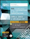 TIC. Tecnologie dell'informazione e della comunicazione. Office 2003 e Windows XP. Per le Scuole superiori. Con e-book. Con espansione online libro