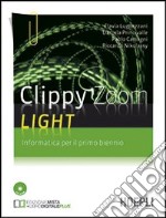 Clippy Zoom Light. Informatica per il 1° biennio. Con CD-ROM libro