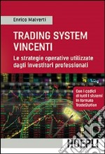 Trading Systems vincenti. Le strategie operative utilizzate dagli investitori professionali libro