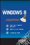 Windows 8. Espresso libro