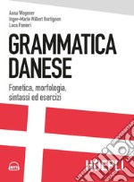 Grammatica danese. Fonetica, morfologia, sintassi ed esercizi. Con File audio formato MP3