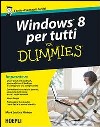 Windows 8 per tutti for dummies libro