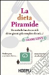 La dieta piramide. Un metodo basato su cicli di tre giorni: più semplice di così...! libro