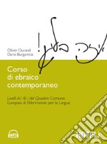 Corso di ebraico contemporaneo. Livelli A1-B1 del quadro comune europeo di riferimento per le lingue. Con CD Audio formato MP3 libro