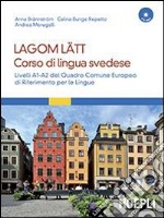 Lagom Latt. Corso di lingua svedese. Livelli A1-A2 del quadro comune europeo di riferimento per le lingue. Con CD Audio formato MP3. Con DVD-ROM
