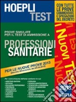 Hoepli Test. Prove simulate. Professioni sanitarie libro