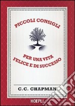 Piccoli consigli per una vita felice e di successo