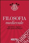 Filosofia medievale. Questioni e risposte nelle parole dei filosofi libro