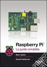 Raspberry Pi. La guida completa libro
