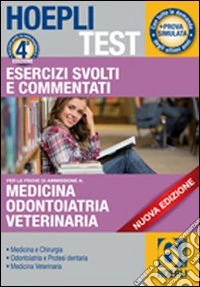 Hoepli test. Esercizi svolti e commentati per i test di amissione all'università (6) libro
